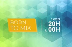 BORN TO MIX